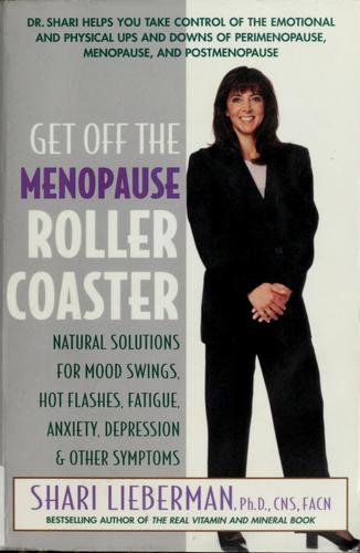 Cover of Get Off the Menopause Roller Coaster: Natural Solutions