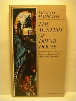 Cover of The mystery of Drear House: The conclusion of the Dies Drear chronicle