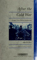 Cover of After the Cold War: Europe's New Political Architecture