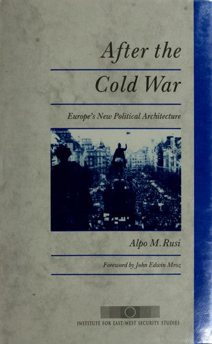 Cover of After the Cold War: Europe's New Political Architecture