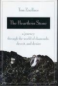 Cover of The Heartless Stone: A Journey Through the World of Diamonds, Deceit, and Desire