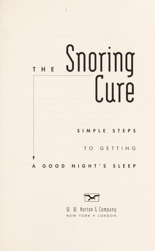 Cover of The Snoring Cure: Simple Steps to Getting a Good Night's Sleep