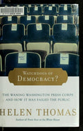 Cover of Watchdogs of Democracy?: The Waning Washington Press Corps and How It Has Failed the Public