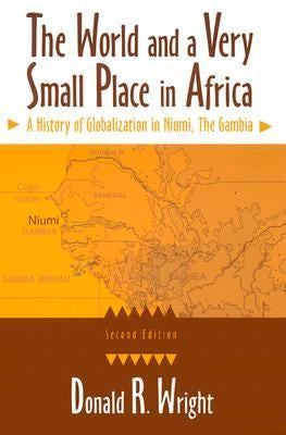 Cover of The World and a Very Small Place in Africa: A History of Globalization in Niumi, the Gambia, Second Edition