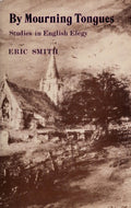 Cover of By Mourning Tongues: Studies in English Elegy