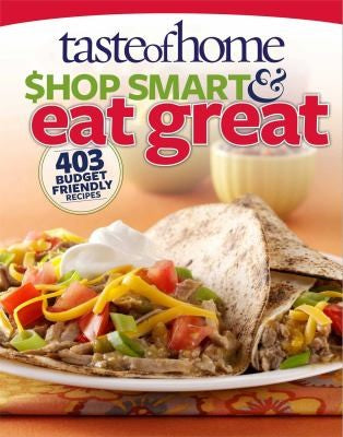 Cover of Taste of Home Shop Smart & Eat Great: 403 Budget-Friendly Recipes
