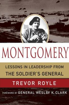 Cover of Montgomery: Lessons in Leadership from the Soldier's General