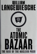 Cover of The Atomic Bazaar: The Rise of the Nuclear Poor