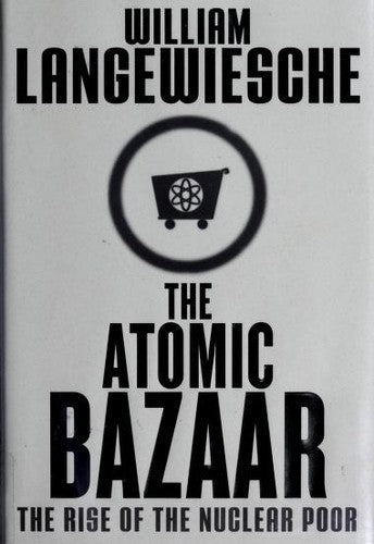 Cover of The Atomic Bazaar: The Rise of the Nuclear Poor