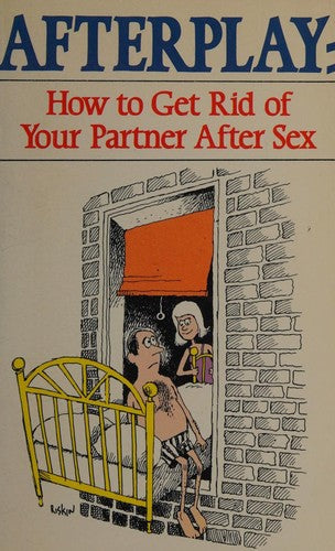 Cover of Afterplay: How to Get Rid of Your Partner After Sex