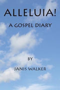 Cover of Alleluia! A Gospel Diary