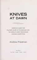 Cover of Knives at Dawn: America's Quest for Culinary Glory at the Bocuse d'Or, the World's Most Prestigious Cooking Competition
