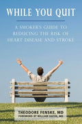 Cover of While You Quit: A Smoker's Guide to Reducing the Risk of Heart Disease and Stroke