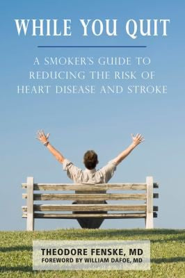 Cover of While You Quit: A Smoker's Guide to Reducing the Risk of Heart Disease and Stroke