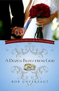 Cover of A Dozen Roses from God: Experiencing Fullness of Joy in Your Marriage
