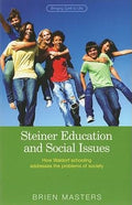 Cover of Steiner Educational and Social Issues: How Waldorf Schooling Addresses the Problems of Society