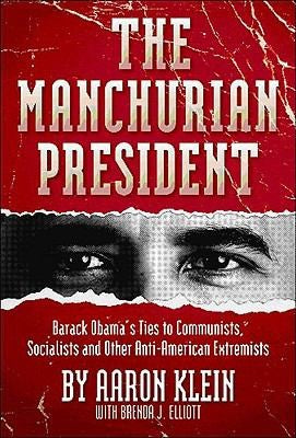 Cover of The Manchurian President: Barack Obama's Ties to Communists, Socialists and Other Anti-American Extremists