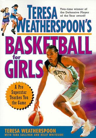 Cover of Teresa Weatherspoon's Basketball for Girls