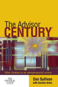 Cover of The Advisor Century: Value Creation in an Entrepreneurial Society