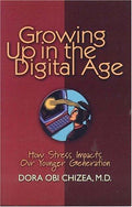 Cover of Growing Up In The Digital Age: How Stress Impacts Our Younger Generation