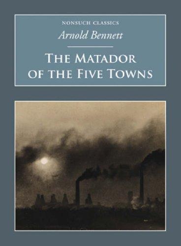 Cover of The Matador of the Five Towns (Nonsuch Classics)