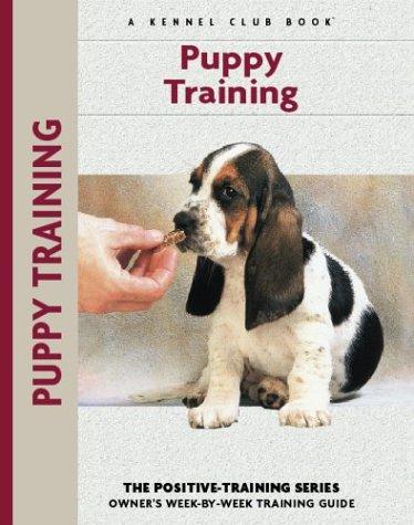 Cover of Puppy Training: A Puppy Owner's Week-by-Week Positive-Training Guide (CompanionHouse Books) Complete Step-by-Step Dog Training Handbook with Basic Commands, Tips, Tricks, Sensible Advice, and More