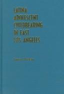 Cover of Latina Adolescent Childbearing in East Los Angeles