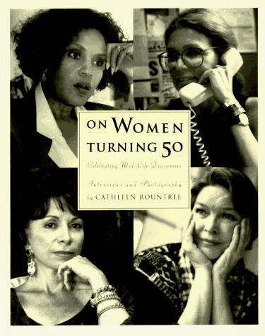 Cover of On Women Turning Fifty: Celebrating Mid-Life Discoveries – A Photo-Essay on Confidence, Courage, and Positive Aging