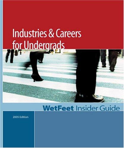 Cover of Industries & Careers for Undergrads: The WetFeet Insider Guide (2005 Edition)