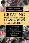 Cover of Creating Highly Motivating Classrooms for All Students: A Schoolwide Approach to Powerful Teaching with Diverse Learners