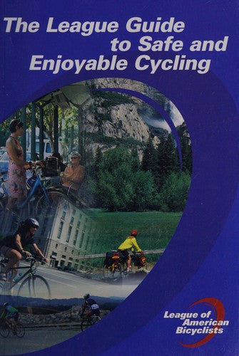 Cover of The League Guide to Safe and Enjoyable Cycling