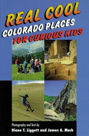 Cover of Real Cool Colorado Places for Curious Kids