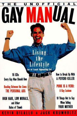 Cover of The Unofficial Gay Manual: Living the Lifestyle (Or at Least Appearing To)