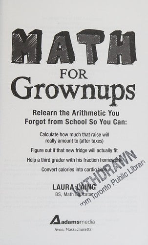 Cover of Math for Grownups: Re-Learn the Arithmetic You Forgot From School So You Can, Calculate how much that raise will really amount to (after taxes) Figure ... homework Convert calories into cardio time