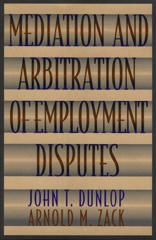 Cover of Mediation and Arbitration of Employment Disputes (Jossey-Bass Conflict Resolution Series)