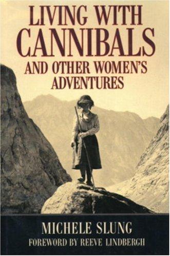 Cover of Living With Cannibals And Other Womens Adventures