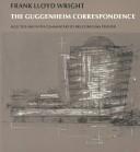 Cover of Frank Lloyd Wright: The Guggenheim Correspondence (Wright Studies)