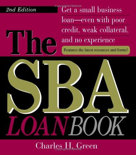 Cover of The SBA Loan Book: Get A Small Business Loan--even With Poor Credit, Weak Collateral, And No Experience
