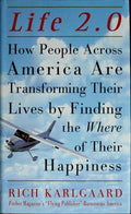 Cover of Life 2.0 : How People Across America Are Transforming Their Lives by Finding the Where of Their Happiness
