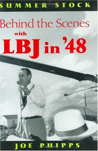Cover of Summer Stock: Behind the Scenes with LBJ in '48 (A. M. Pate, Jr. Series on the American Presidency) (Volume 3)