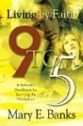 Cover of Living by Faith 9 to 5