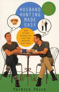 Cover of Husband Hunting Made Easy : And Other Miracles for the Modern Gay Man