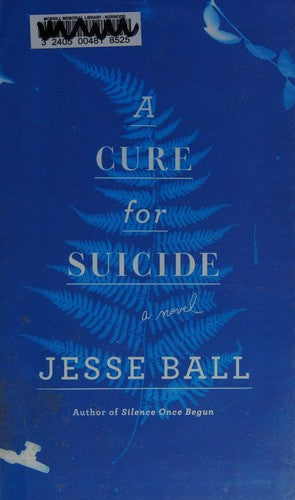 Cover of A Cure for Suicide: A Novel