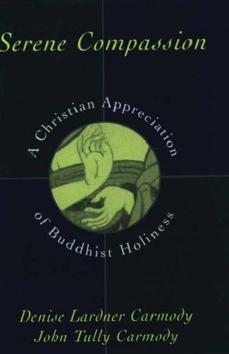 Cover of Serene Compassion: A Christian Appreciation of Buddhist Holiness