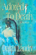 Cover of Adored to Death