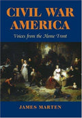 Cover of Civil War America: Voices from the Home Front (The North's Civil War)