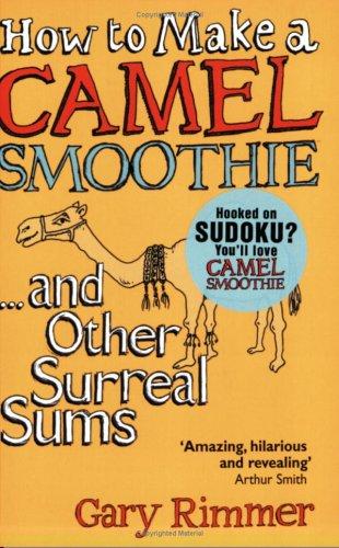 Cover of How to Make a Camel Smoothie : And Other Surreal Sums