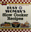 Cover of Busy Woman's Slow Cooker Recipes: Make' Em Happy, Come Home to Dinner