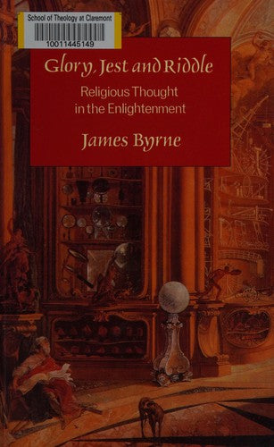 Cover of Glory, Jest and Riddle: Religious Thought in the Enlightenment
