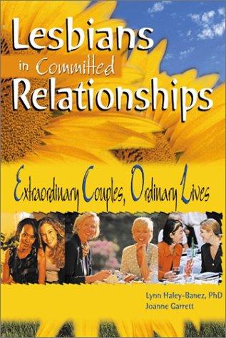 Cover of Lesbians in Committed Relationships: Extraordinary Couples, Ordinary Lives